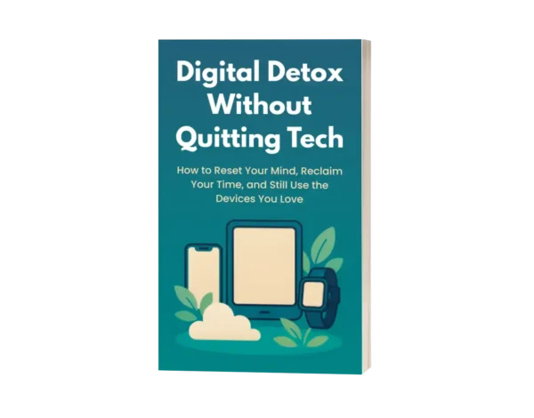 The Digital Entertainment Guide for Busy People Digital Detox Without Quitting Tech